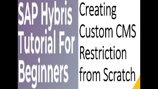 How to create Custom CMS Restriction SAP Hybris  Hybris Tutorial for Beginners Part15 [upl. by Ylrebmic16]