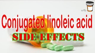 Conjugated Linoleic Acid SIDE EFFECTS [upl. by Imaj]