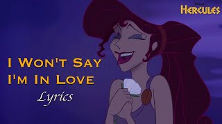 I WONT SAY IM IN LOVE Lyrics  Hercules [upl. by Akemahc673]