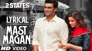 Mast Magan Full Song with Lyrics  2 States  Arijit Singh  Arjun Kapoor Alia Bhatt [upl. by Chelsae578]