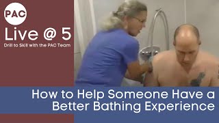 How To Help Someone Have a Better Bathing Experience [upl. by Htiaf]