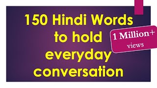 150 Hindi words to hold Everyday Conversation  Learn Hindi through English [upl. by Adekahs881]