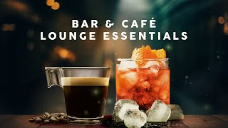 Lounge Essentials  Bar amp Café Playlist [upl. by Wawro722]