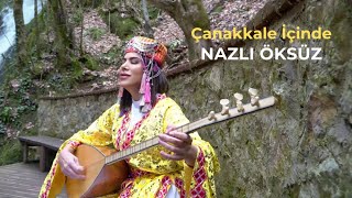 NAZLI ÖKSÜZ  Çanakkale İçinde Official Video [upl. by Lemal]