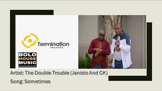 The Double TroubleJanisto amp CK  Sometimes [upl. by Aerdnaek]