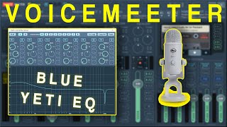 VoiceMeeter TroubleShoot  Blue Yeti EQ tutorial  2020 [upl. by Nnayram]