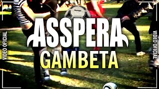 Asspera  Gambeta  Video Oficial 2010 [upl. by Milissent]