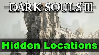 Hidden Locations Guide  Dark Souls 3 [upl. by Lleon134]