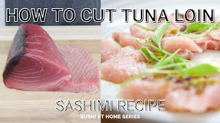 How To Make Sushi At Home for Beginners Cutting a Tuna Loin For Sushi and Sashimi  Recipe Included [upl. by Gunilla903]