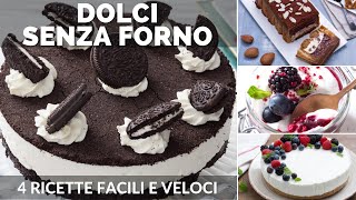 DOLCI SENZA FORNO 4 RICETTE FACILI [upl. by Narual]