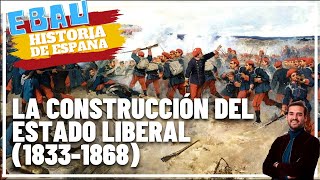 LA CONSTRUCCIÓN DEL ESTADO LIBERAL 18331868  Historia de España 🇪🇸 [upl. by Un]