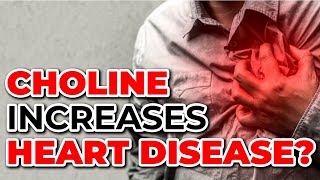 Choline Increases Heart Disease Risk Research Exposed [upl. by Hilliard643]