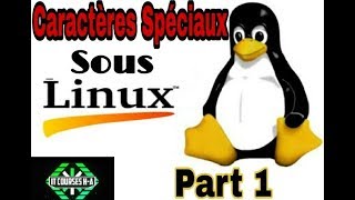 Les caractères Spéciaux sous LINUX part  1  بالدارجة [upl. by Ocirled389]