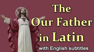 The OUR FATHER  LORDS PRAYER in Latin Slow to Fast [upl. by Nanek114]