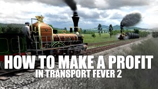 How to make a profit  Transport Fever 2 Tips and Tricks [upl. by Amilb]