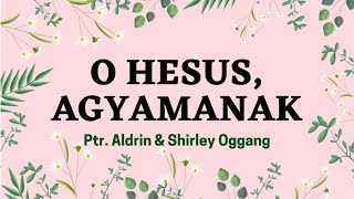 O Hesus Agyamanak  ILOCANO Christian Song [upl. by Lizzy292]