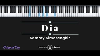 Dia  Sammy Simorangkir KARAOKE PIANO  ORIGINAL KEY [upl. by Oisangi]