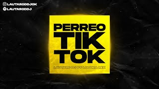 PERREO TIK TOK  LAUTARO DJ FT LOCURA MIX [upl. by Loralee]