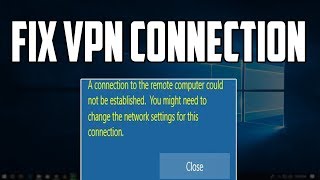 How To Fix VPN quotconnection to the remote computer could not be establishedquot on Windows 10 [upl. by Esserac]