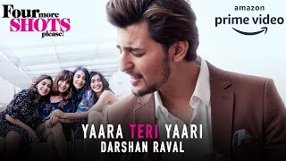 Yaara Teri Yaari Full Video Song by DARSHAN RAVAL  Four More Shots Please 2019 [upl. by Yornek]