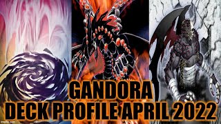 GANDORA DECK PROFILE APRIL 2022 YUGIOH [upl. by Rossen]