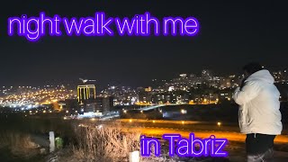 Night tour with me in Tabriz Iran [upl. by Malinin]