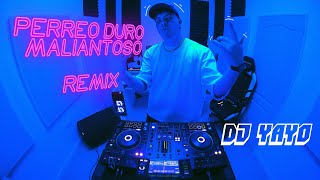 PERREO DURO MALIANTOSO  DJ YAYO REMIX 💣💥 [upl. by Iznyl]