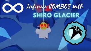 Infinite Combos with Shiro Glacier [upl. by Aniala]