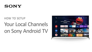 Sony Android TV  How to setup your local channels [upl. by Barde812]