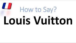 How to Say Louis Vuitton Correctly French Pronunciation Native Speaker [upl. by Coltson]