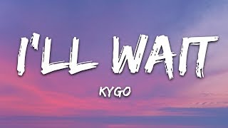 Kygo Sasha Sloan  Ill Wait Lyrics [upl. by Rennat470]