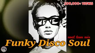 Classic Old School Disco Funk amp Soul Grooves Mix  108  Dj Noel Leon [upl. by Allesor689]