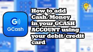 How to add Cash or Money in your GCASH using your debitcredit card [upl. by Dodwell715]