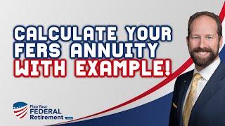 How To Calculate Your Federal Employee FERS Annuity With Example [upl. by Eidnas277]