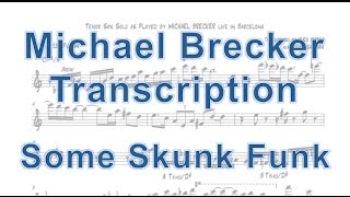 Some Skunk Funk  Michael Brecker  Brecker Brothers Live In Barcelona Transcription [upl. by Edelstein347]