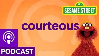 Sesame Street Courteous Word on the Street Podcast [upl. by Bjorn]