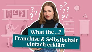 Krankenkasse Was ist der Unterschied zwischen Franchise und Selbstbehalt – Einfach erklärt [upl. by Forta487]