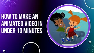 Learn How to Make an Animated Video in Under 10 Minutes [upl. by Fishbein]