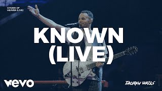 Tauren Wells  Known Live [upl. by Ahsiekyt]