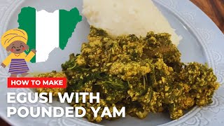 Egusi Soup with Pounded Yam Recipe From Nigeria [upl. by Ardna]