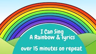 Rainbow Song  I Can Sing A Rainbow amp Lyrics on repeat [upl. by Noella]