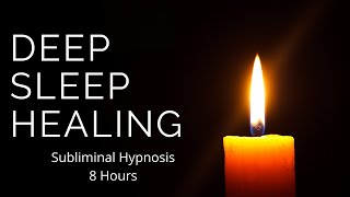 Deep Sleep Hypnosis  Body Healing  8 Hours Subliminal  SubAudible [upl. by Pope]