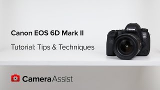 Canon EOS 6D Mark II Tutorial  Tips and Techniques [upl. by Katrine]