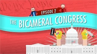 The Bicameral Congress Crash Course Government and Politics 2 [upl. by Mitman]