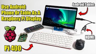 Use Your Android Phone Or Tablet As A Raspberry Pi 400 Screen [upl. by Allicsirp]