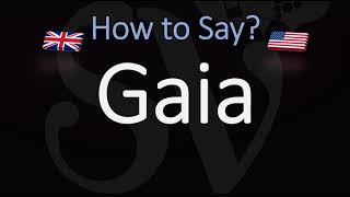 How to Pronounce Gaia CORRECTLY Meaning amp Pronunciation [upl. by Iniffit]