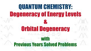 Quantum Chemistry Degeneracy of Energy Level amp Orbital Degeneracy [upl. by Adleremse]