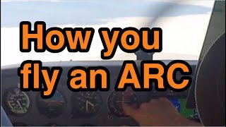 How To Fly An ARC  Flight Training VLOG [upl. by Verge]