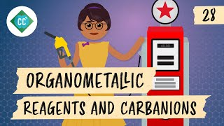 Organometallic Reagents and Carbanions Crash Course Organic Chemistry 28 [upl. by Alletsirhc535]