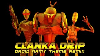 CLANKA DRIP  Separatist Droid Army Theme REMIX  Star Wars BEAT [upl. by Eilrahs]